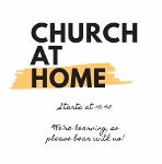Thumbnail image for Church at Home – What to expect