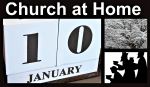 Thumbnail image for Church at Home – Sunday January 10th